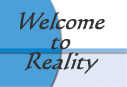 [Image: Welcome2Reality.jpg]